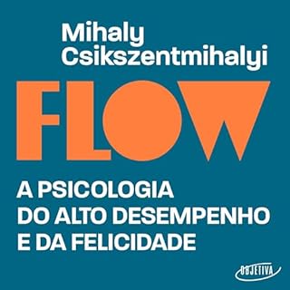 Flow (Edição revista e atualizada) [Flow (Revised and Updated Edition)] Audiobook By Mihaly Csikszentmihalyi, C