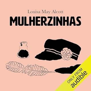 Mulherzinhas [Little Women] Audiobook By Louisa May Alcott, Filipe Teixeira - tradução cover art