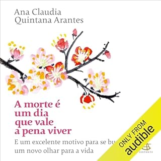 A morte é um dia que vale a pena viver Audiobook By Ana Claudia Quintana Arantes cover art