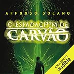O Espadachim de Carvão [The Coal Swordsman]