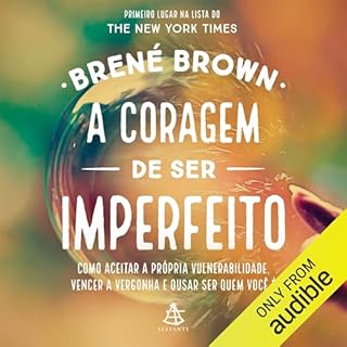 A coragem de ser imperfeito Audiobook By Brené Brown, Joel Macedo cover art