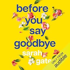 Before You Say Goodbye Audiobook By Sarah Gate cover art