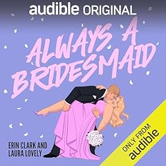 Always a Bridesmaid Audiobook By Erin Clark, Laura Lovely cover art